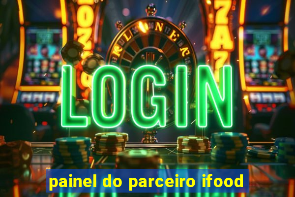 painel do parceiro ifood